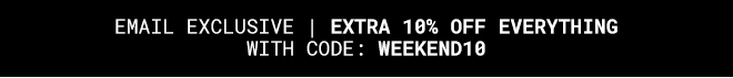 Ends midnight extra 10% off everything - Shop Now >>