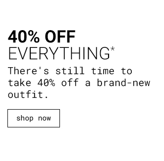 40% off everything - Shop Now