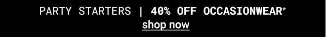40% off Occasionwear - Shop now