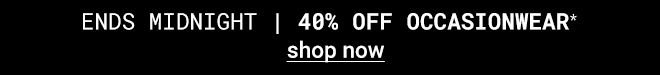40% off Occasionwear - Shop now
