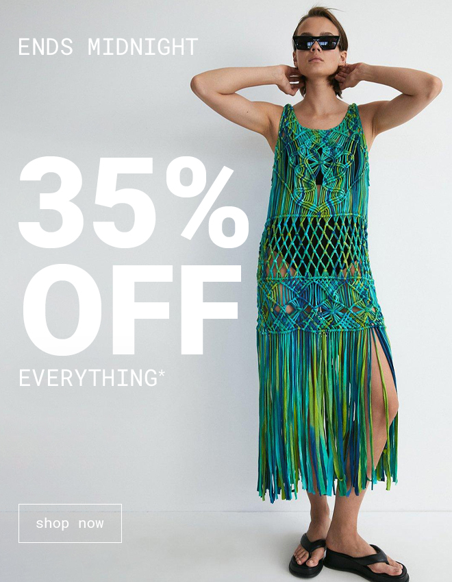 Ends midnight 35% off everything | Shop Now >>