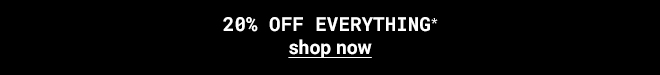 20% off Everything - Shop now