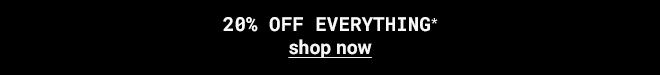 20% Off Everything - shop now