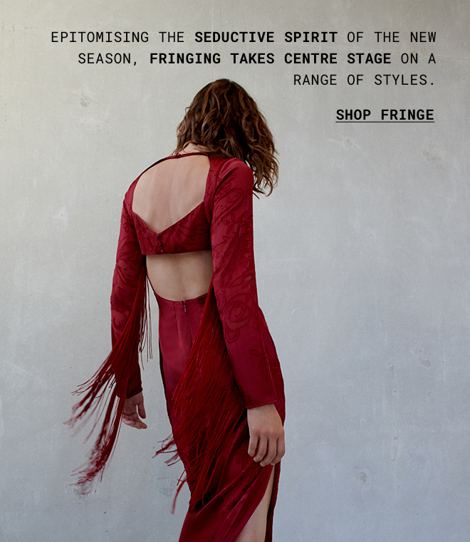 Epitomising the seductive spirit of the new season, fringing takes centre stage on a range of styles | Shop Fringe