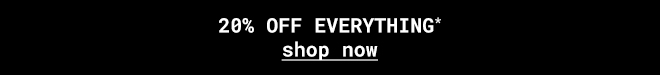 20% Off Everything | Shop Now >>