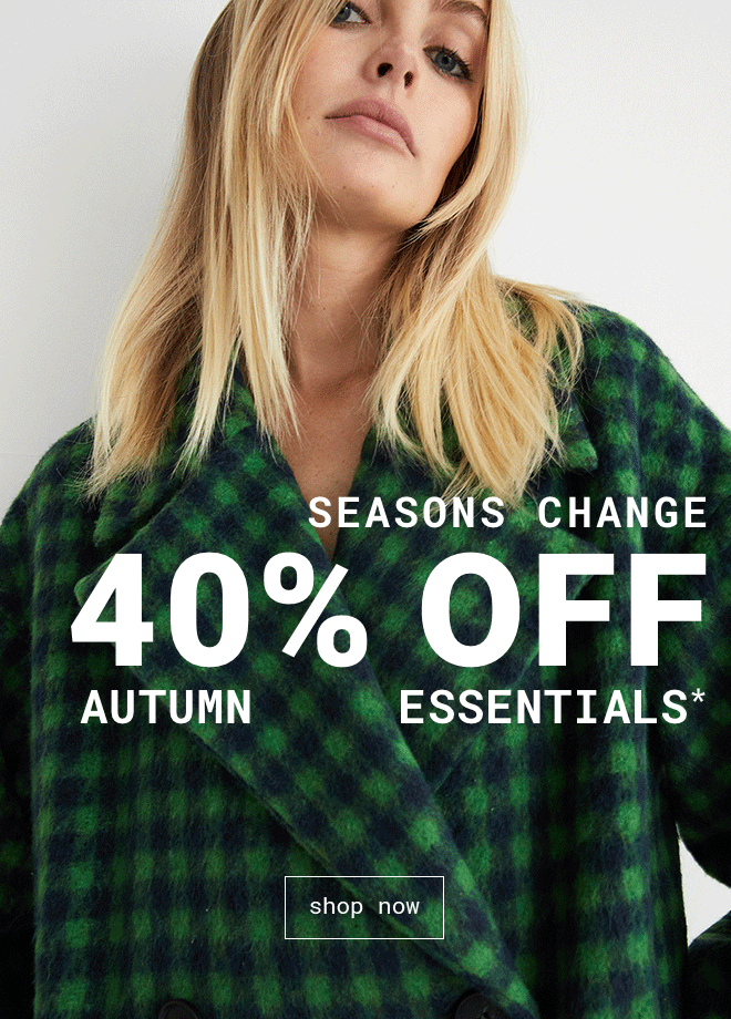 Seasons Change 40% Off Autumn Essentials - Shop Now
