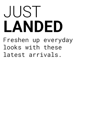 Just Landed | Shop Now >>