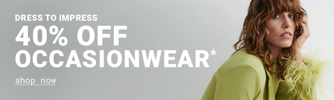 40% OFF Occasionwear | Shop now >>