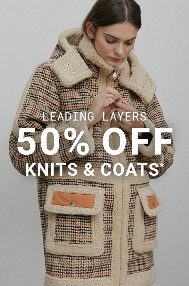 Leading Layers - 50% Off Knits & Coats - Shop Now