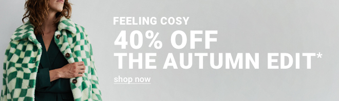 40% off The Autumn Edit - Shop Now