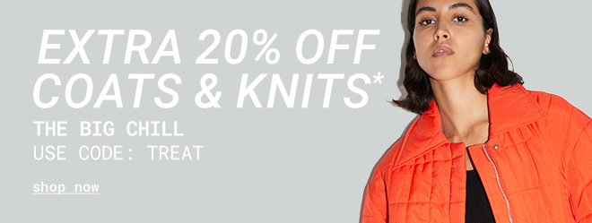 Extra 20% Off Coats & Knits. Shop Now >>