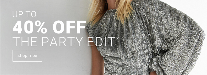 Up to 40% off The Party Edit - Shop Now
