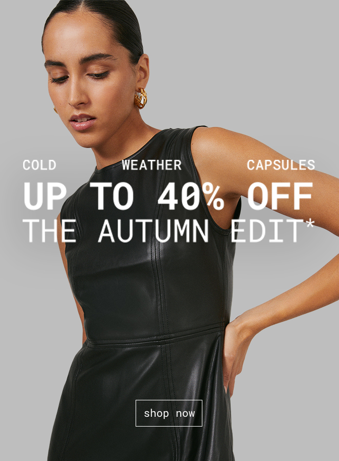 Up To 40% Off The Autumn Edit - Shop Now >>