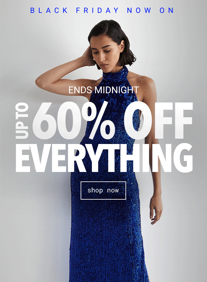 Up To 60% Off Everything Ends Midnight - Shop Now