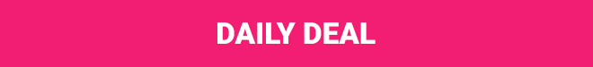Daily Deal 1 - Shop Now >>