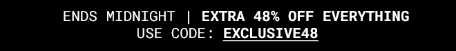 48% Off Everything Ends Midnight - Shop Now >>