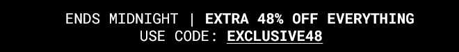 48% Off Everything Ends Midnight - Shop Now >>