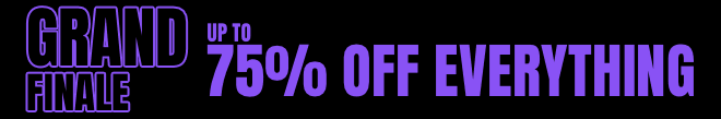 Up To 75% Off Everything - Shop Now >>
