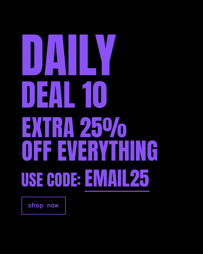 Up To 70% Off Everything +Extra 25% off everything - Shop Now >>