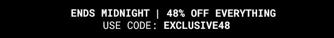 48% Off Everything Ends Midnight - Shop Now >>