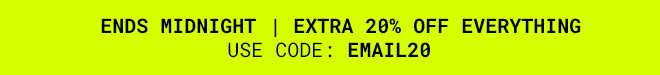 Exclusive Extra 20% Off Everything ends midnight - Shop Now >>