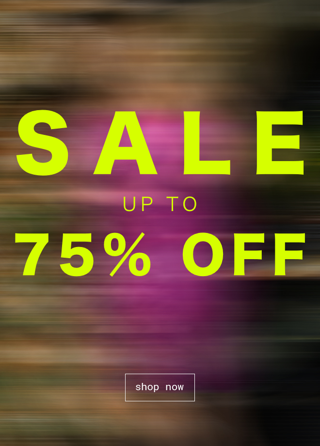 Sale Up To 75% Off - Shop Now >>