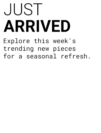 Just Arrived | Shop Now >>