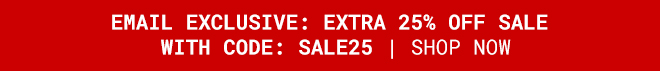 The Exclusive Extra 25% Off Sale | Shop Now >>