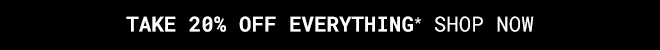 Take 20% Off Eveyrthing! Shop Now >>