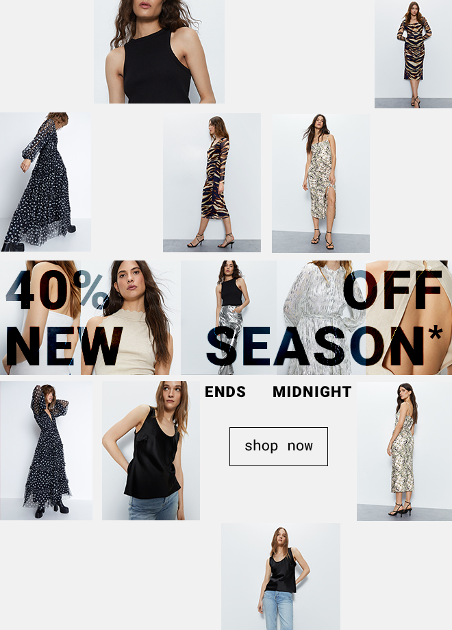 40% Off New Season - shop now