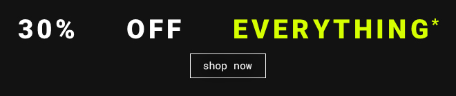 30% Off Everything - Shop Now