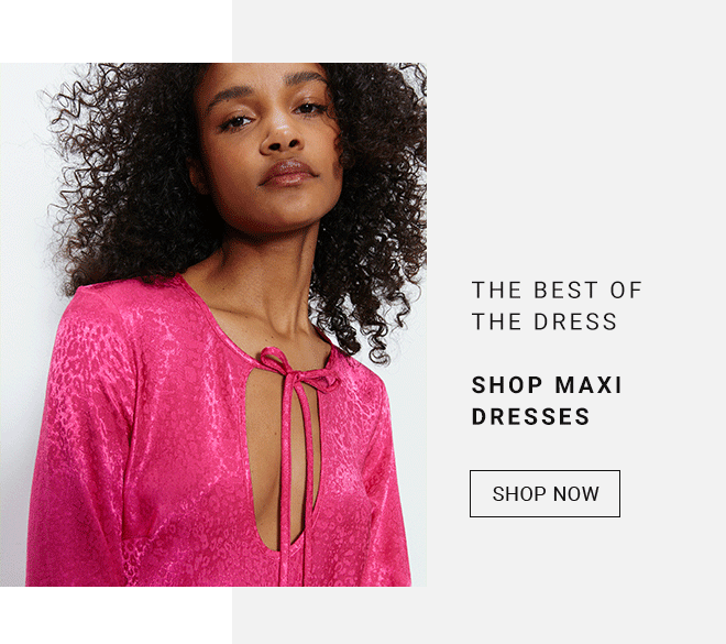 The Best Of The Dress - Shop Maxi Dresses