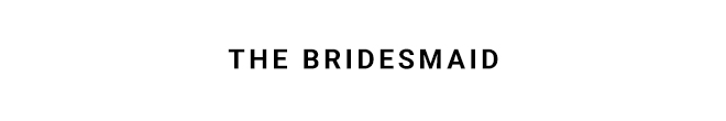 THE BRIDESMAID