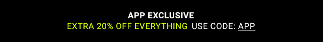 APP exclusive Extra 20% Off everything - Shop Now