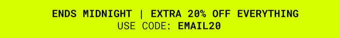 Take An Extra 20% Off Everything - Shop Now