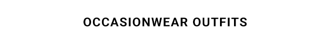 Occasionwear Outfits - Shop Now