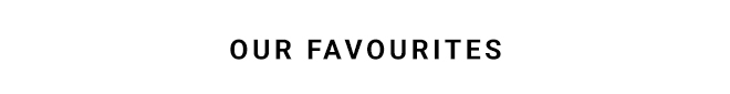 Our Favourites