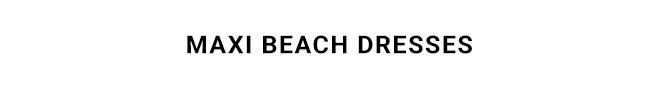 Maxi Beach Dresses