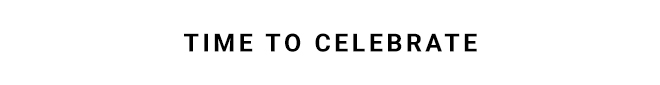 Time To Celebrate - Shop Now