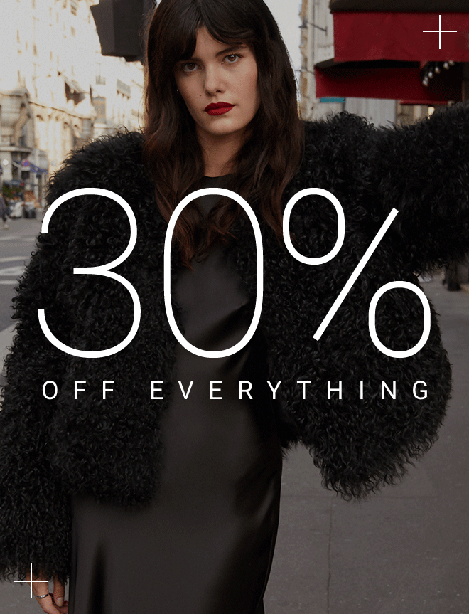 30% OFF EVERYTHING