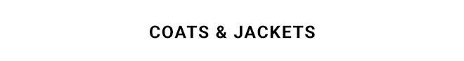 COATS & JACKETS