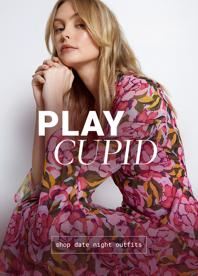 Play Cupid | Shop Date Night Outfits >>