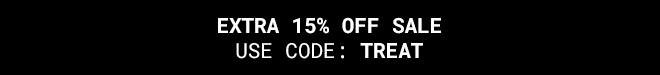 Extra 15% Off Sale - Use Code TREAT