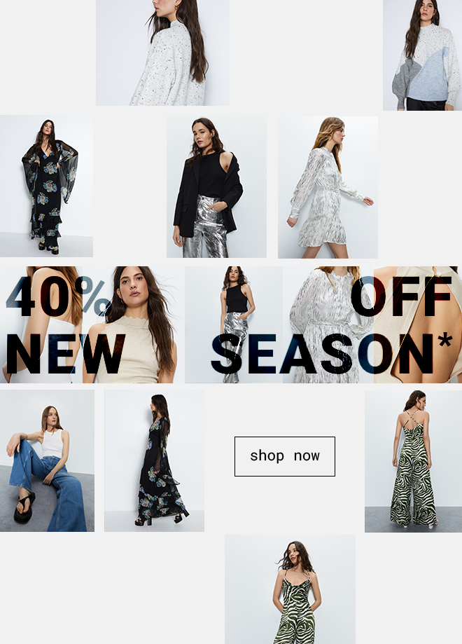 40% Off New Season - shop now