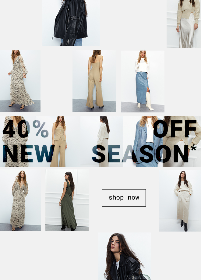 40% Off New Season Edit - Shop Now