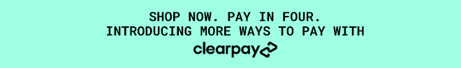 Shop Now. Pay In Four with Clearpay.