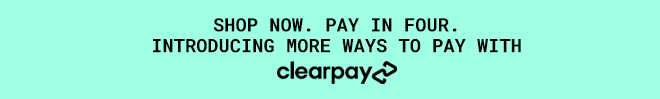 Shop Now. Pay In Four with Clearpay.