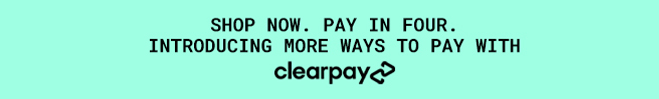 Shop Now. Pay In Four with Clearpay.
