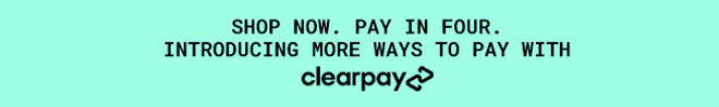 Shop Now. Pay In Four with Clearpay.