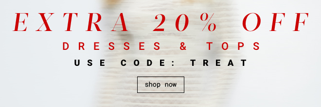 Extra 20% Off Dresses & Tops - Shop Now